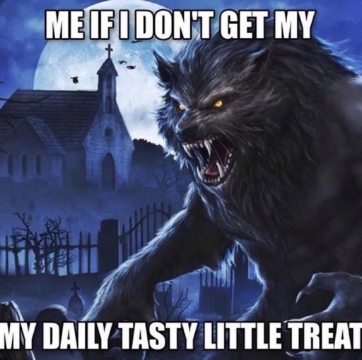 picture of an angry werewolf in a church's graveyard at night saying "me if i don't get my my daily tasty little treat"