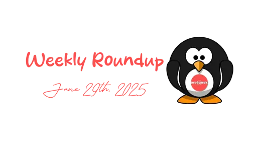 9to5Linux Weekly Roundup - June 29th, 2025